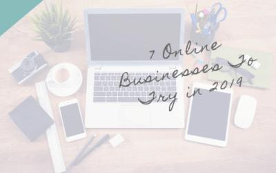 7 Online Businesses To Try In 2019