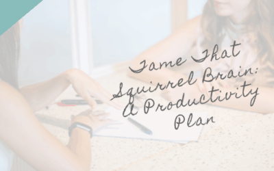 How To Be More Productive: Tame Your Squirrel Brain