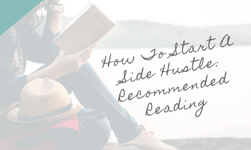 How To Start A Side Hustle: Recommended Reading